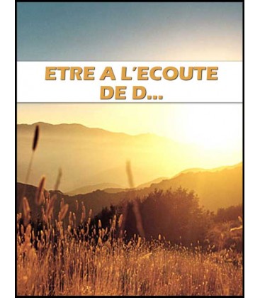 Etre à l'ecoute de D...