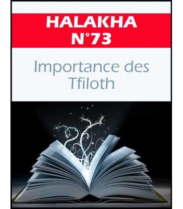 Halakha 73 importance des tfiloth