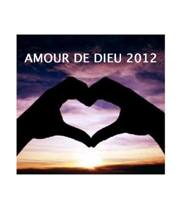 AMOUR DE DIEU 2012