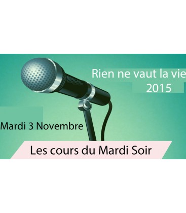 Mardi 3 Novembre (Rien ne vaut la vie)