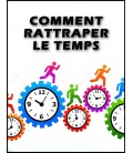 Comment rattraper le temps qui nous echappe (audio gratuit)