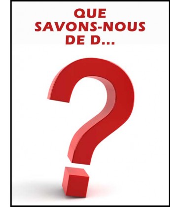 Que savons nous de D... ? (mp4)